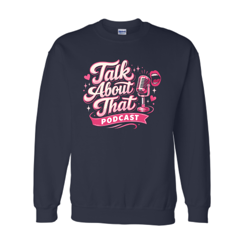 Talk About That Sweatshirt
